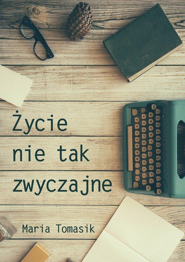 Życie nie tak zwyczajne- M. Tomasik